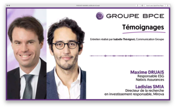 l'interview de Maxime Druais, responsable ESG chez Natixis Assurances et de Ladislas Smia, directeur de la recherche en investissement responsable chez Mirova.